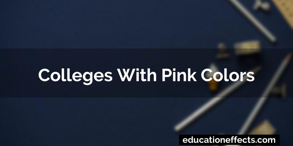 Colleges With Pink Colors
