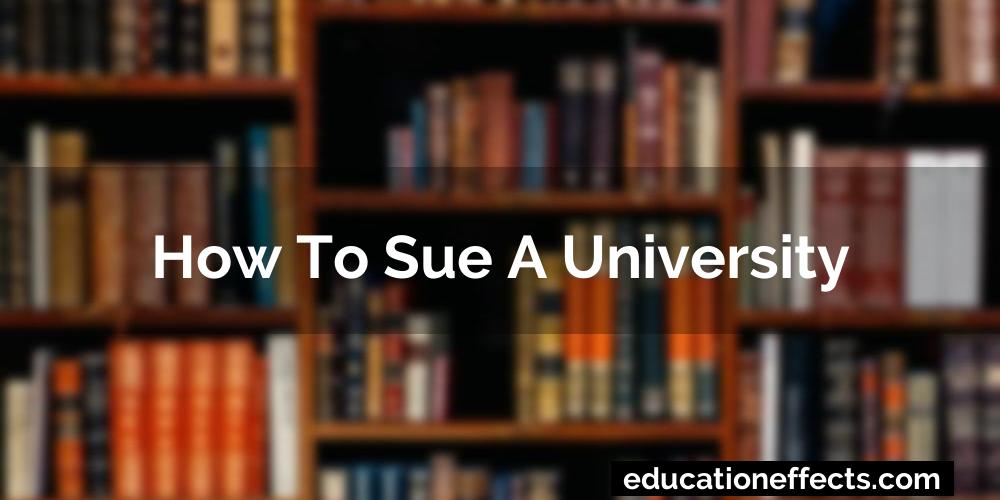 How To Sue A University