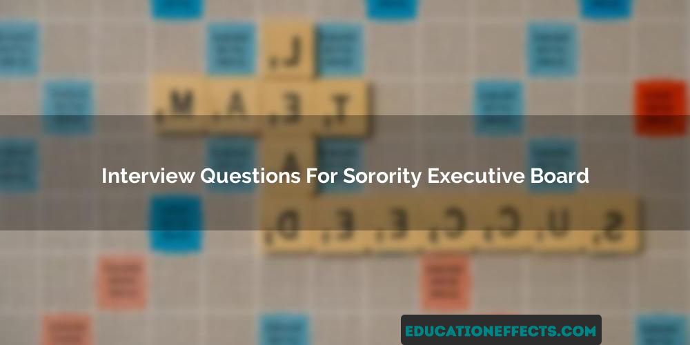 Interview Questions For Sorority Executive Board