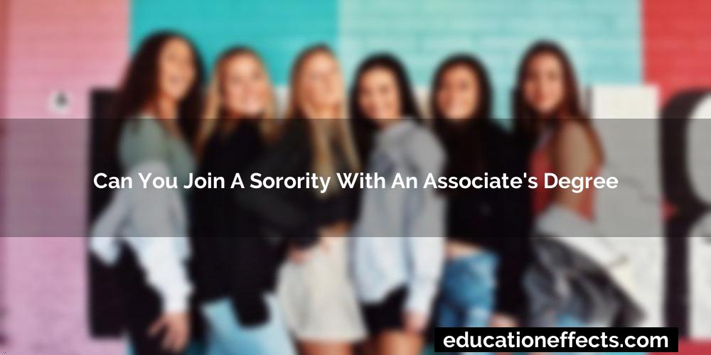 Can You Join A Sorority With An Associate'S Degree