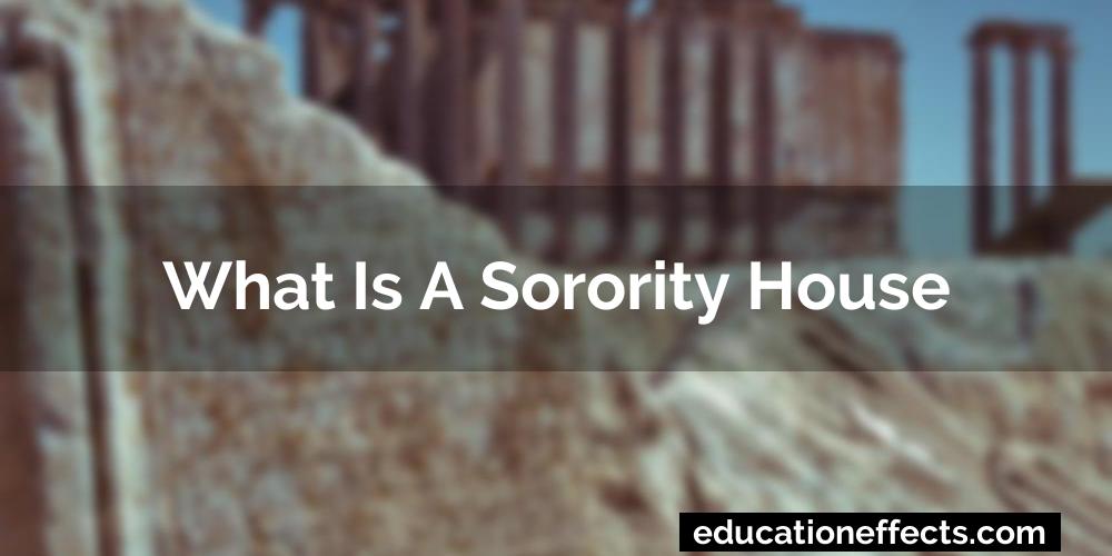 What Is A Sorority House